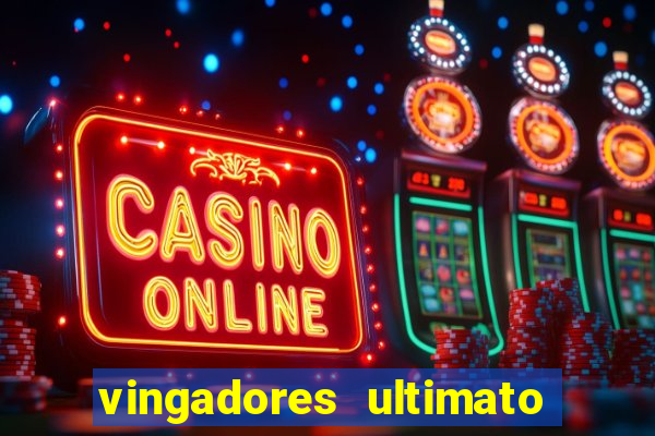 vingadores ultimato assistir drive